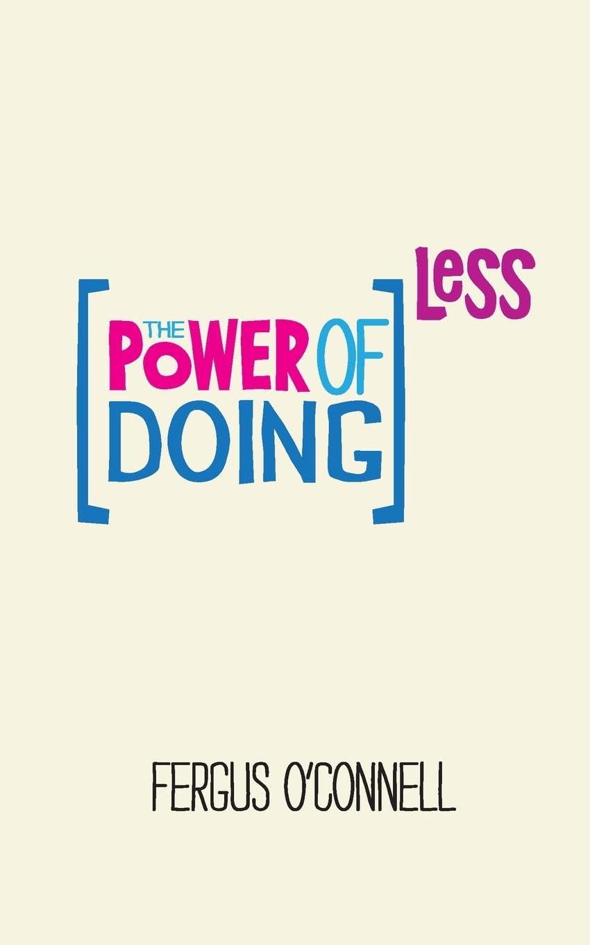 The Power of Doing Less: Why Time Management Courses Don't Work