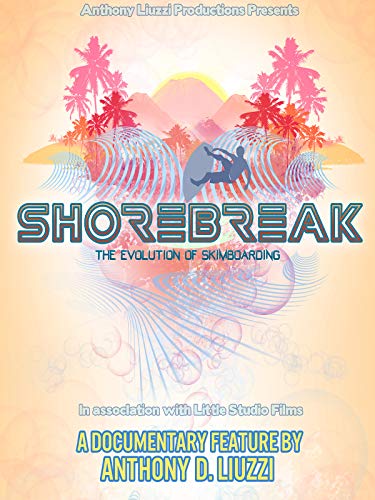 Shorebreak - The Evolution of Skimboarding