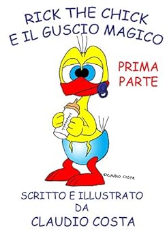 Paperback Rick the chick e il guscio magico: Prima parte [Italian] Book