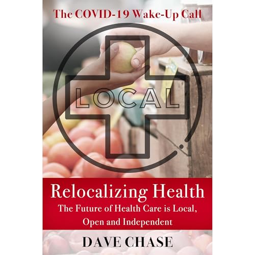 Relocalizing Health by Dave Chase, David Contorno, Marilyn Bartlett, Chris Brookfield, Alex Mohseni episode artwork