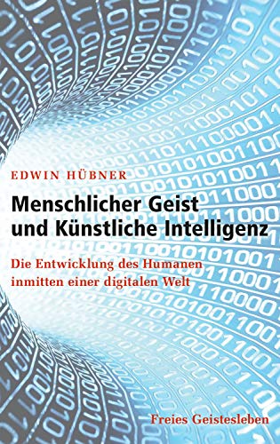 Menschlicher Geist und Künstliche Intelligenz: Die Entwicklung des Humanen inmitten einer digitalen