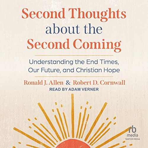 Second Thoughts About the Second Coming by Ronald J. Allen, Robert D. Cornwall episode artwork