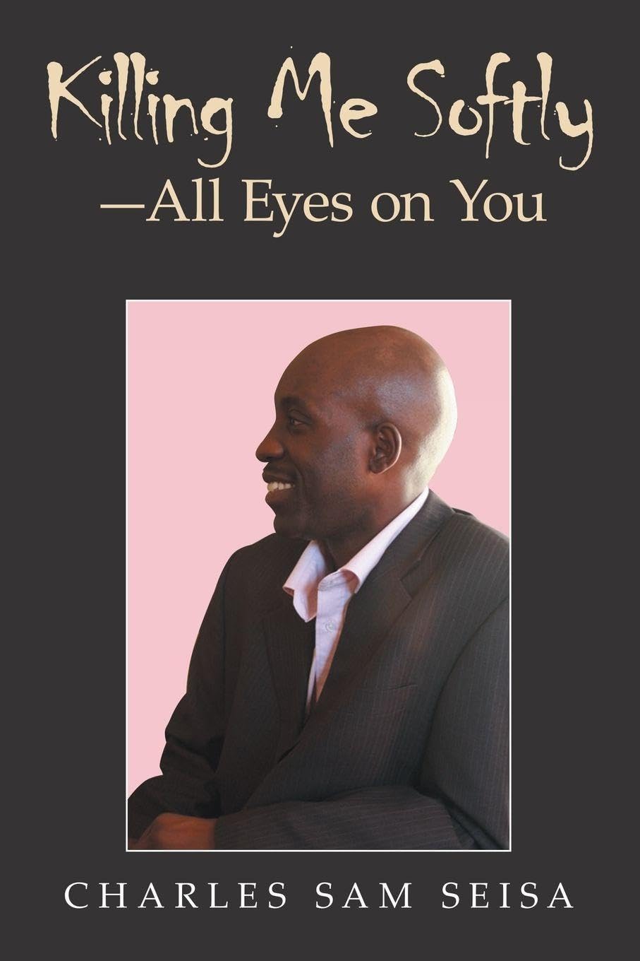 Killing Me Softly—All Eyes on You: n/a
