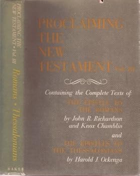 Proclaiming the New Testament, Vol. III (Containing the Complete Texts of: The Epistle To The Romans and The Epistles To The Thessalonians)