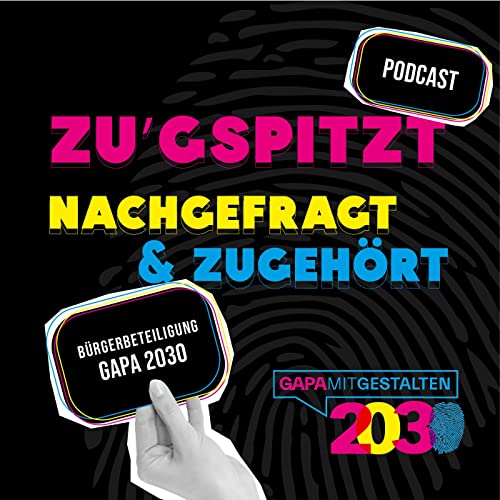 zu&acute;gspitzt - B&uuml;rgerbeteiligung GaPa 2030 cover art