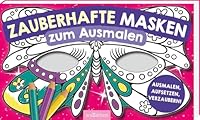 Zauberhafte Masken zum Ausmalen: Ausmalen, aufsetzen, verzaubern! | 20 formgestanzte Masken zum Heraustrennen und Anmalen für den Kindergeburtstag