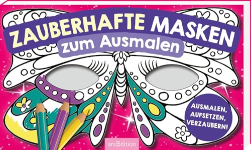 Zauberhafte Masken zum Ausmalen: Ausmalen aufsetzen verzaubern! | 20 formgestanzte Masken zum Heraustrennen und Anmalen für den Kindergeburtstag | für Kinder ab 4 Jahren