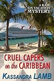 Cruel Capers on the Caribbean: A Kate on Vacation Mystery