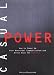 Casual Power: How to Power Up Your Nonverbal Communication & Dress Down for Success