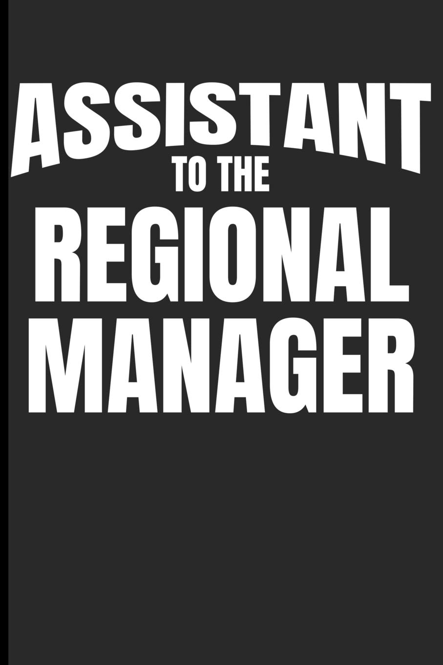 Assistant To The Regional Manager: Boss Blank Lined Journal Notebook
