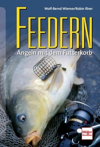 Preisvergleich Produktbild Feedern: Angeln mit dem Futterkorb