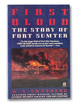 First Blood: The Story of Fort Sumter