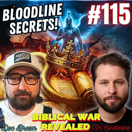#115. Serpent Cul/Seed War/Serpent Seed| Nephilim Bloodlines| Dragon/Fairy Courts| The Antichrist Bloodline w/ Doc Brown & Tim Constantine