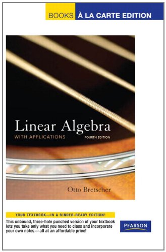 Linear Algebra With Applications: Books a La Carte Edition: Bretscher ...