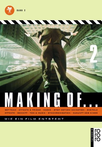 Making of... Wie ein Film entsteht: Set-Team, Effekte & Tricks, Maske, Stop motion, Animation, Digit Making of... Wie ein Film entsteht: Set-Team, Effekte & Tricks, Maske, Stop motion, Animation, Digit