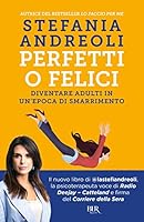Perfetti o felici: Diventare adulti in un'epoca di smarrimento 8817178950 Book Cover