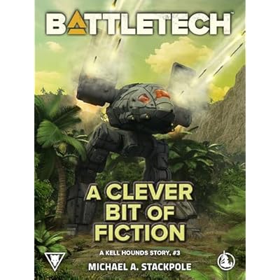BattleTech: A Clever Bit of Fiction: A Kell Hounds Story, #3