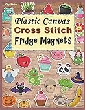  Plastic Canvas Cross Stitch Fridge Magnets: Embroidery Patterns (Cross Stitch Patterns, Band 3)