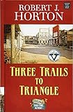 Three Trails to Triangle