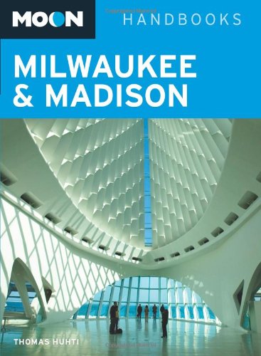 Moon Milwaukee and Madison (Moon Handbooks) Paperback – May 19, 2009