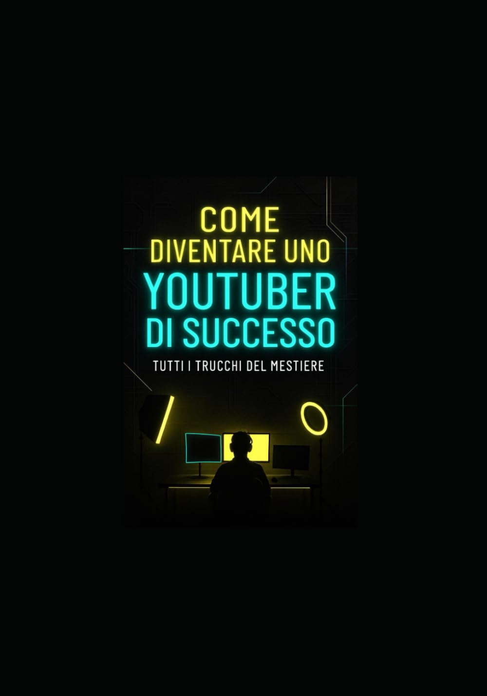 Come Diventare uno YouTuber di Successo