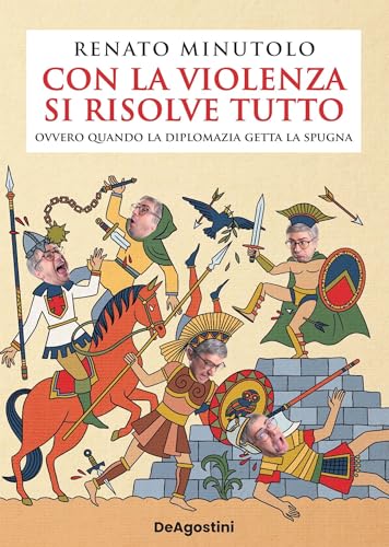 Con la violenza si risolve tutto ovvero quando la diplomazia getta la spugna