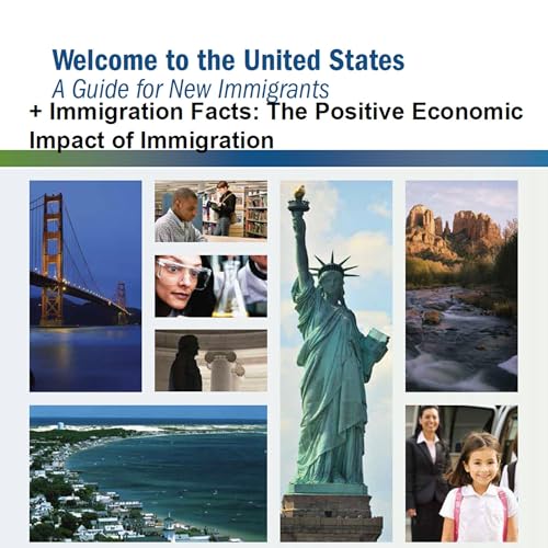 Welcome to the United States: A Guide for New Immigrants and Immigration Facts by U.S. Citizenship and Immigration Services and the U.S. Congress episode artwork