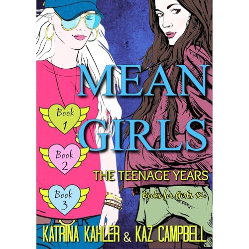 MEAN GIRLS The Teenage Years - Books 1, 2 &amp;amp; 3 - Books for Girls 12+ | Katrina Kahler, Kaz Campbell episode artwork
