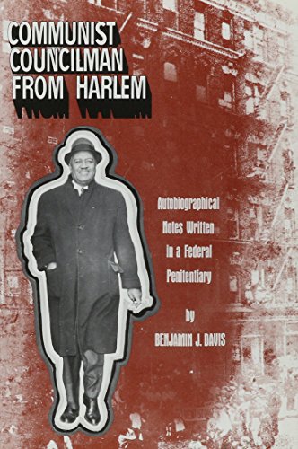 Communist Councilman from Harlem: Autobiographical Notes Written in a Federal Penitentiary