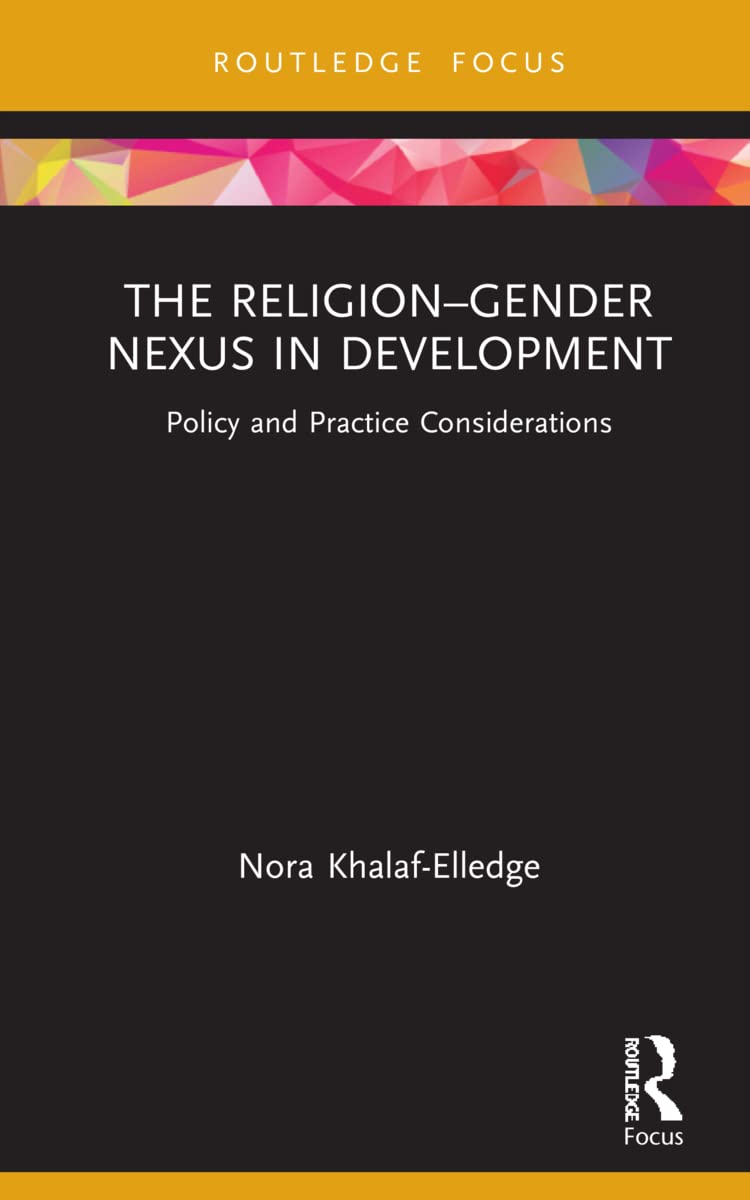 The ReligionGender Nexus in Development (Routledge Research in Religion and Development)