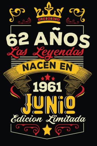 LAS LEYENDAS NACEN EN JUNIO EL AÑO 1961: 62 Aniversario Cuaderno personalizado 62 años regalos Feliz 1961 cumpleaños ideas de regalos