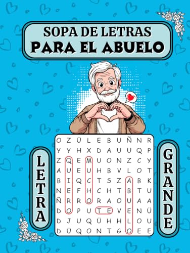 Sopa de Letras para el Abuelo Letra Grande: en Español. Fáciles de resolver. Incluye 25 Frases de Ca