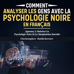 Couverture de Comment Analyser Les Gens Avec La Psychologie Noire en français