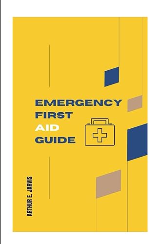 EMERGENCY FIRST AID GUIDE: Rapid Thinking And Quick Action on How to Perform Emergency First Aid