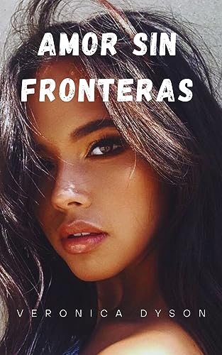 AMOR SIN FRONTERAS (Spanish Edition)