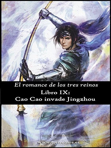 El romance de los Tres Reinos, Libro IX: Cao Cao invade Jingzhou (Spanish Edition)