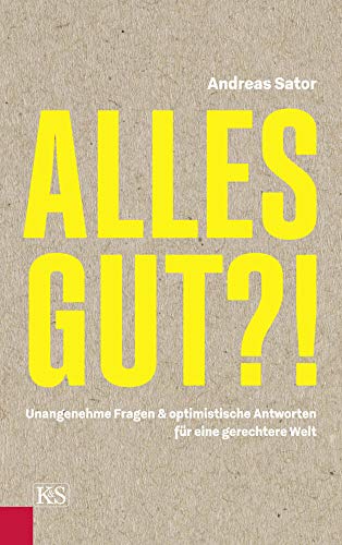 Alles gut?!: Unangenehme Fragen & optimistische