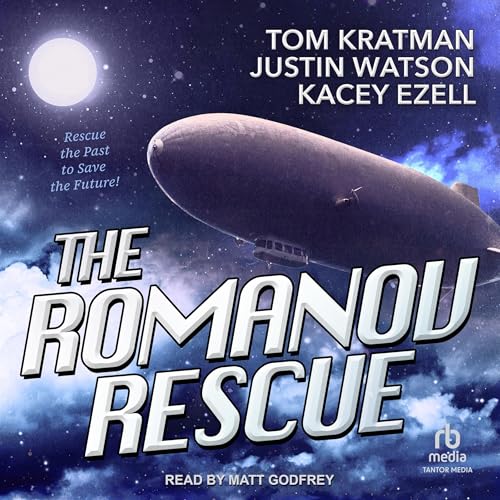The Romanov Rescue by Tom Kratman, Kacey Ezell, Justin Watson episode artwork