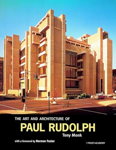 The Art and Architecture of Paul Rudolph