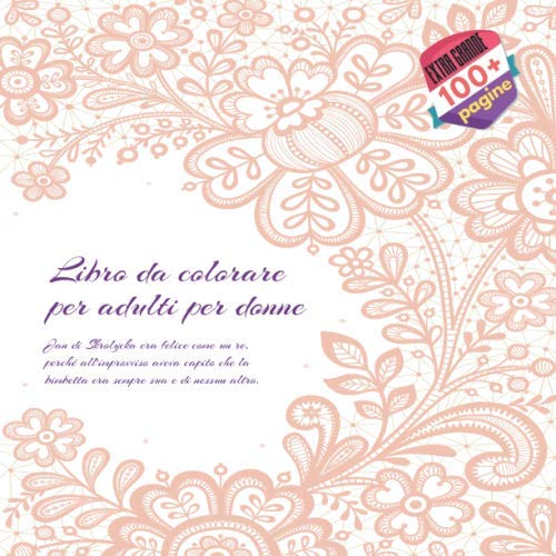 Libro da colorare per adulti per donne - Jan di Skrolycka era felice come un re, perchÃ© allâ€™improvviso aveva capito che la bimbetta era sempre sua e di nessun altro. (Mandala) (Italian Edition)