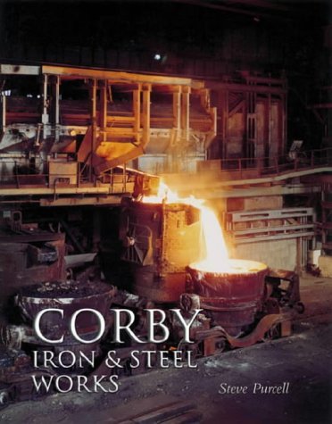 Corby Iron and Steel Works by Steve Purcell (2002-10-01)