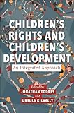 Children’s Rights and Children’s Development: An Integrated Approach (Families, Law, and Society Book 22)
