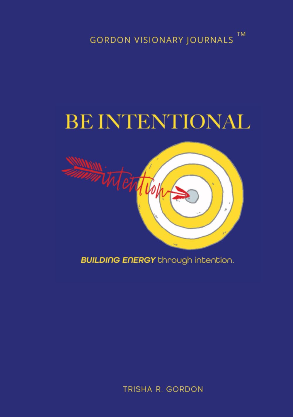 BE Intentional: Build Energy Through Intention