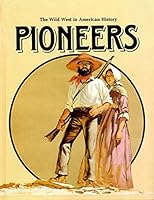 Pioneers (Wild West in America) 0866253629 Book Cover