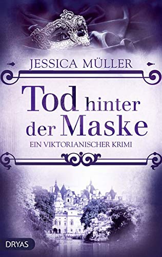 Tod hinter der Maske: Ein viktorianischer Krimi