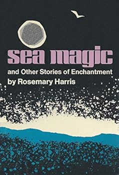 Hardcover Sea Magic and Other Stories of Enchantment Book