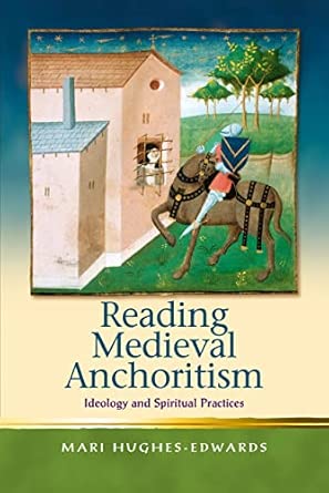 Reading Medieval Anchoritism: Ideology and Spiritual Practices (Religion & Culture in the Middle Ages) (Religion and Culture in the Middle Ages)-Wow! eBook