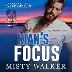 Kian's Focus Audiobook By Misty Walker cover art