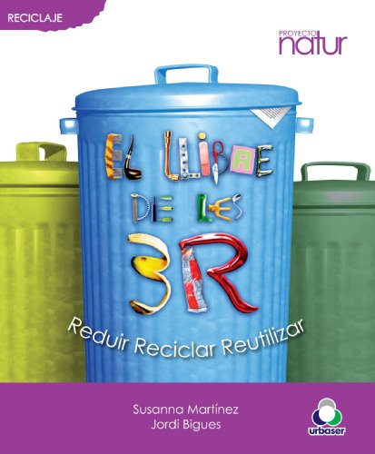 El Llibre De Les 3R. Reduir, Reciclar I Reutilitzar