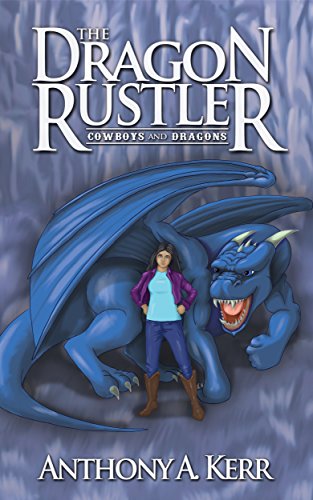 The Dragon Rustler (Cowboys and Dragons Book 1)